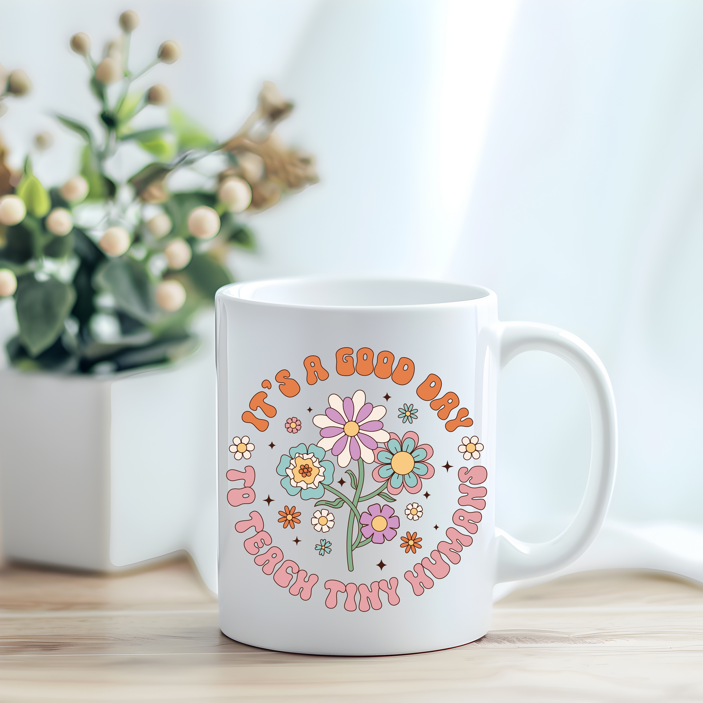 It's A Good Day To Teach Tiny Humans Mug, Teacher Appreciation Mug, Best Teacher Mug, Motivational Mug, Floral Garden Coffee Cup, Teacher Gifts, Flower Garden Cup