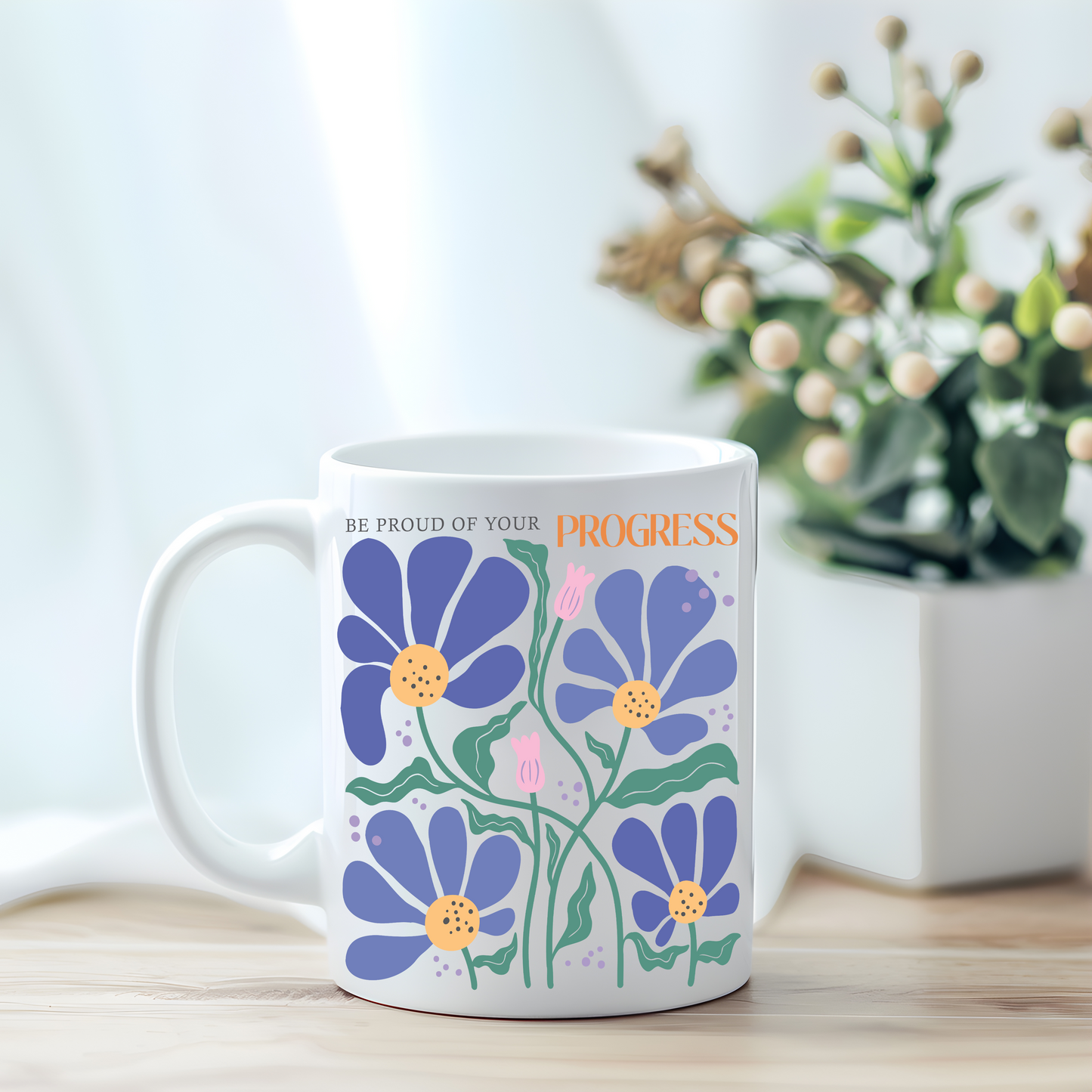 Be Proud of Your Progress Mug, Self Love, Motivational Mug, Positivity Mug